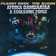 Afrika Bambaataa & Soulsonic Force - Planet Rock thumbnail