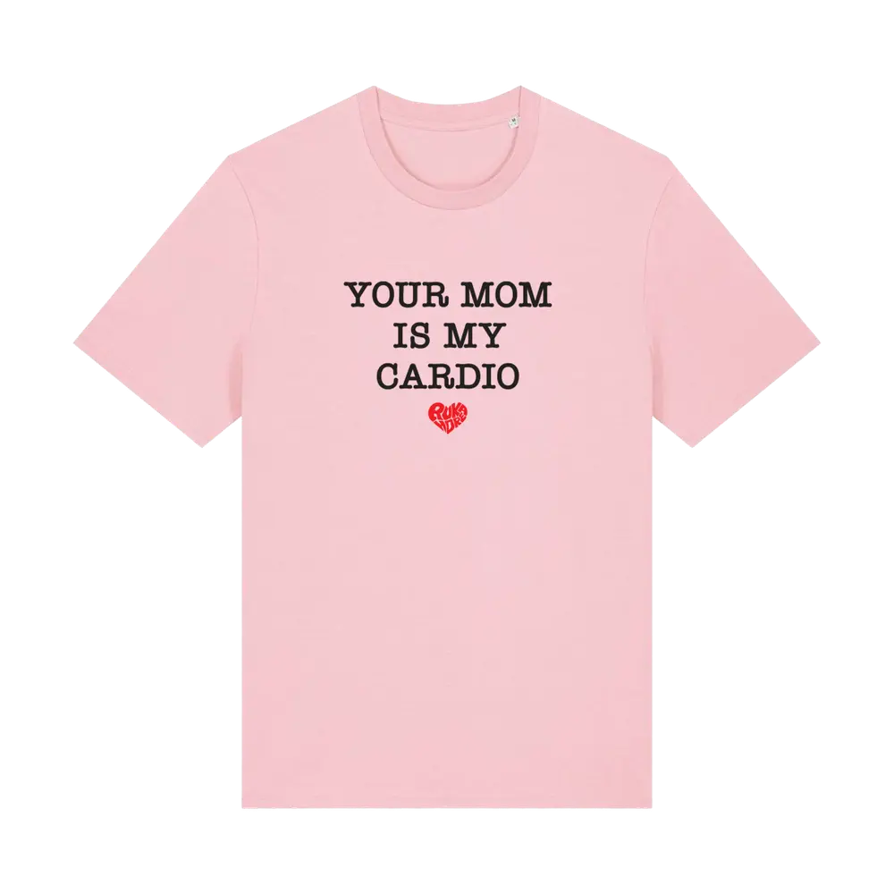 Your Mom Is My Cardio