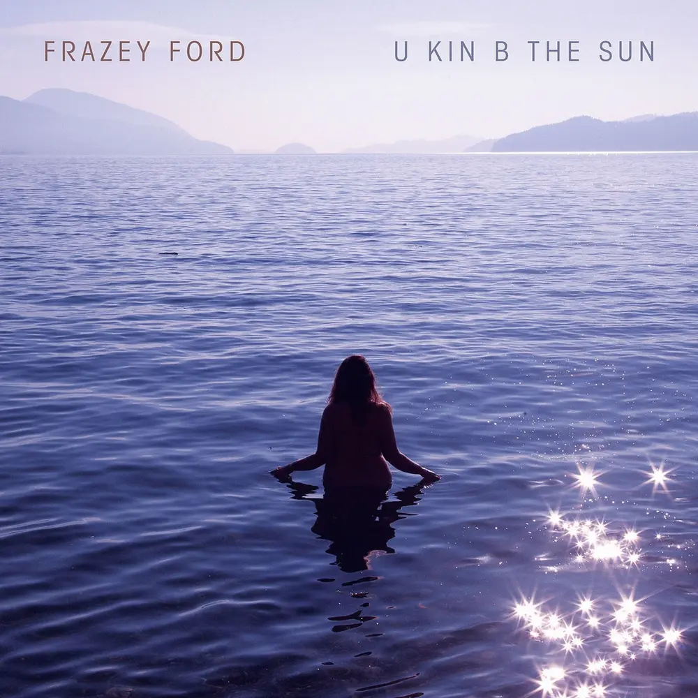 Frazey Ford – U KIN B THE SUN (CD)