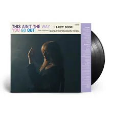 Lucy Rose – THIS AIN'T THE WAY YOU GO OUT (Vinyl)