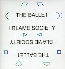 The Ballet – I BLAME SOCIETY (CD)