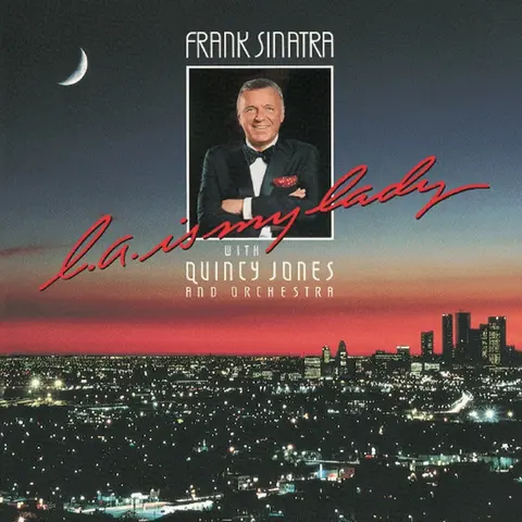 Frank Sinatra With Quincy Jones And Orchestra - L.A. Is My Lady