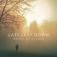 Last Leaf Down, CD WEIGHT OF SILENCE