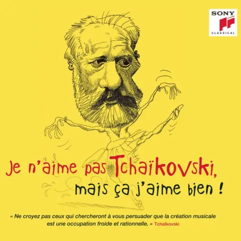 Je N'aime Pas Tchaikovski, Mais Ça J'aime Bien !