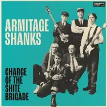 Armitage Shanks – CHARGE OF THE SHITE BRIGADE (Vinyl)