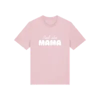 Tričká – Buď ako mama (Tričko)