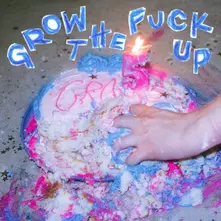 Vinyl GROW THE FUCK UP