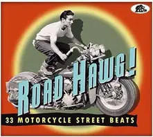 Various Artists – ROAD HAWG! 33 MOTORCYCLE STREET BEATS (CD)