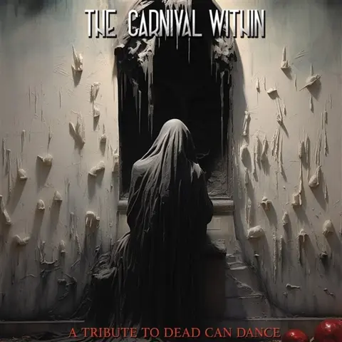 THE CARNIVAL WITHIN - A TRIBUTE TO DEAD CAN DANCE