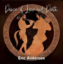 Eric Andersen, CD DANCE OF LOVE AND DEATH