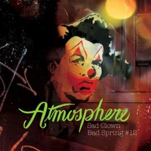 Atmosphere, CD Sad Clown bad Spring 12