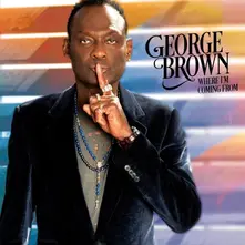 George Brown – WHERE I'M COMING FROM (CD)
