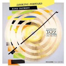 Symphonic Jazz Orchestra, CD LOOKING FORWARD, LOOKING BACK
