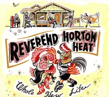 Reverend Horton Heat, CD WHOLE NEW LIFE