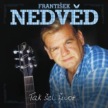 František Nedvěd, CD Tak šel život