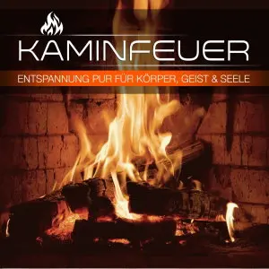 Various Artists – KAMINFEUER - ENTSPANNUNG FUR KORPER, GEIST UND SEELE (CD)
