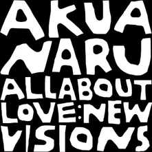Akua Naru, CD All About Love: New Visions