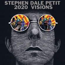 Stephen Dale Petit, Vinyl 2020 VISIONS