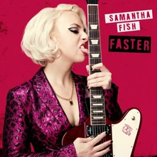 Samantha Fish, CD FASTER