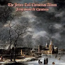 Vinyl The Jethro Tull Christmas Album: Fresh Snow At Christmas (2024 Remixed Edition)