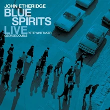 John Etheridge, CD BLUE SPIRITS: LIVE