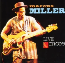 Marcus Miller, CD LIVE AND MORE