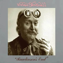 Vivian Stanshall, Vinyl RAWLINSON'S END