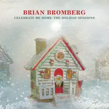Brian Bromberg, CD CELEBRATE ME HOME: THE HOLIDAY SESSIONS