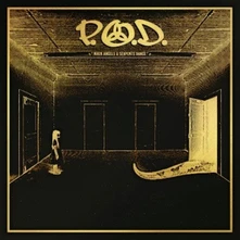 P.O.D., CD WHEN ANGELS & SERPENTS DANCE