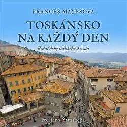 Toskánsko na každý deň