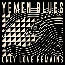Yemen Blues, Vinyl ONLY LOVE REMAINS