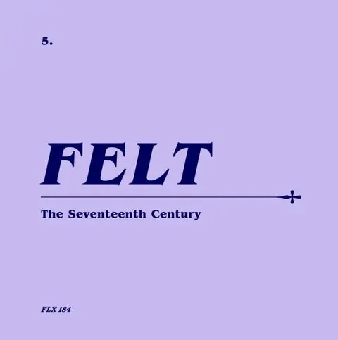 Felt – Vinyl 7-SEVENTEENTH CENTURY