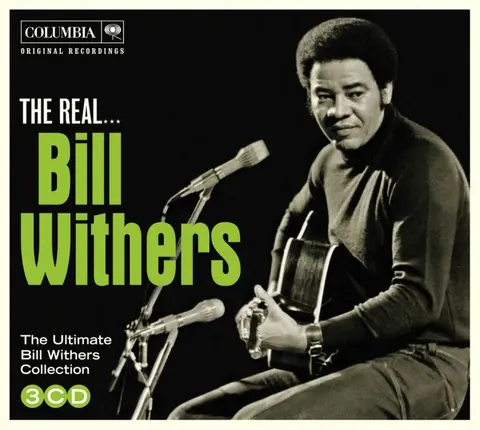 The Real... Bill Withers (The Ultimate Bill Withers Collection)