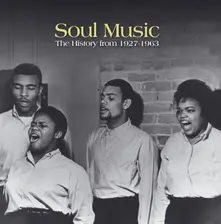 CD SOUL MUSIC: THE HISTORY FROM 1927 TO 1963