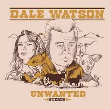 Dale Watson, Vinyl UNWANTED