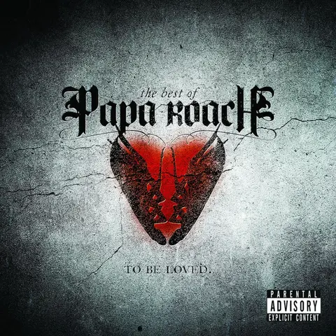 The Best Of Papa Roach: To Be Loved.