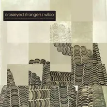 CROSSEYED STRANGERS: AN ALTERNATE YANKEE HOTEL FOXTROT thumbnail