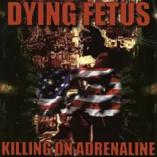 DYING FETUS - KILLING ON ADRENALINE thumbnail