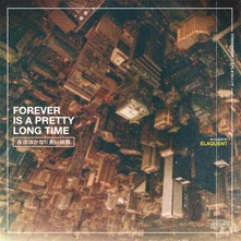 Elaquent, CD FOREVER IS A PRETTY LONG TIME
