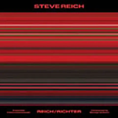 STEVE REICH: REICH/RICHTER