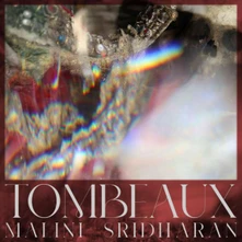 Malini Sridharan, Vinyl TOMBEAUX