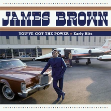 James Brown, CD YOU'VE GOT THE POWER - EARLY HITS