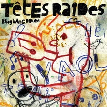 Têtes Raides, CD BING BANG BOUM