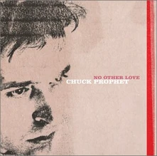 CD PROPHET, CHUCK - NO OTHER LOVE