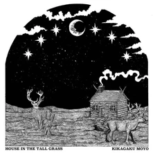 Vinyl KIKAGAKU MOYO - HOUSE IN THE TALL GRASS