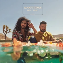 Dan + Shay, CD GOOD THINGS