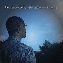 Kenny Garrett, CD PUSHING THE WORLD AWAY