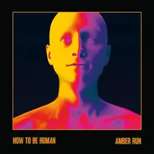Amber Run, CD HOW TO BE HUMAN