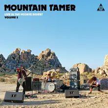 Mountain Tamer – LIVE IN THE MOJAVE DESERT - VOLUME 5 (Vinyl)