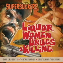 The Supersuckers, CD LIQUOR WOMEN DRUGS & KILLING